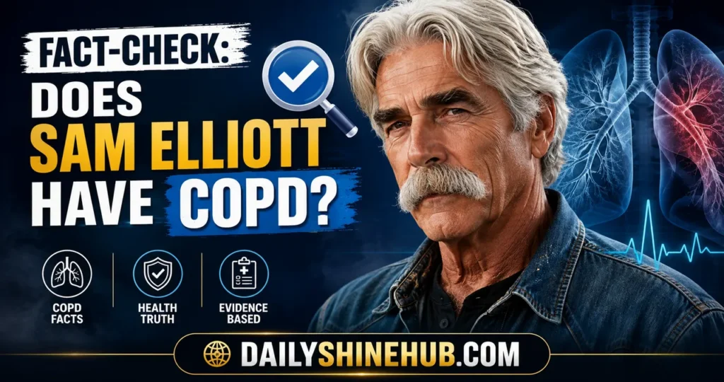 What Disease Does Sam Elliott Have? Fact-Checking the Truth Behind the Rumors 2 Fact-Check Does Sam Elliott Have COPD