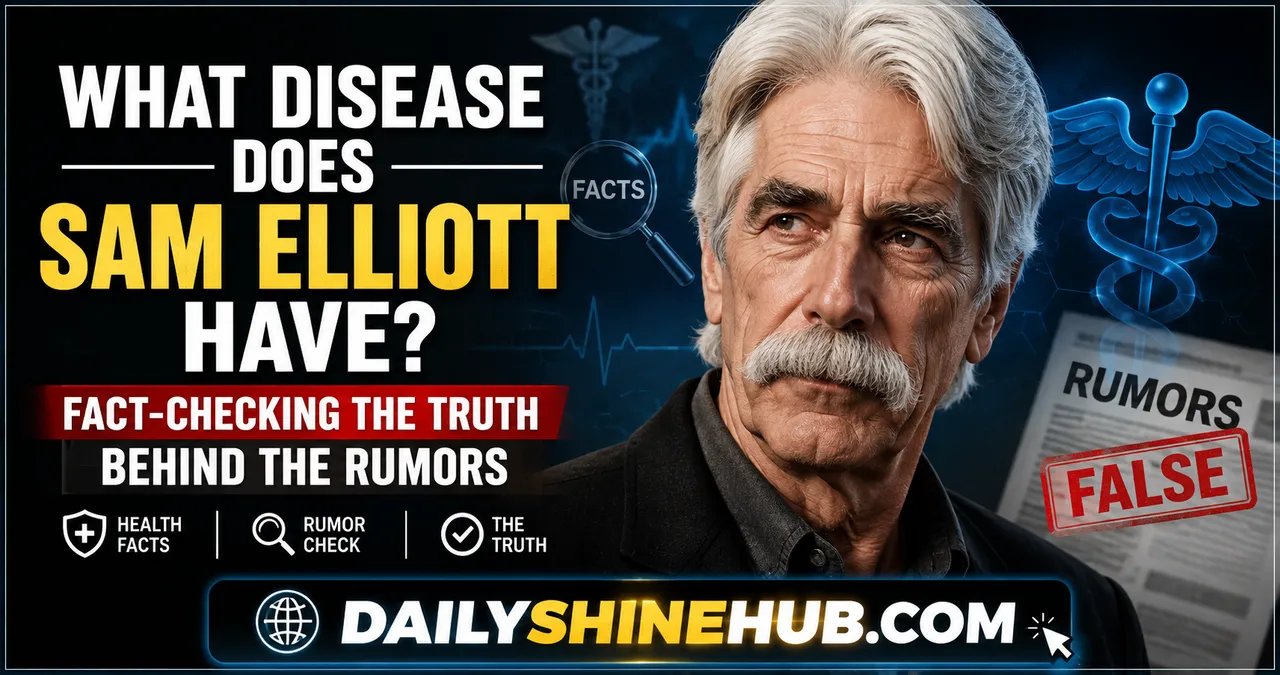 What Disease Does Sam Elliott Have