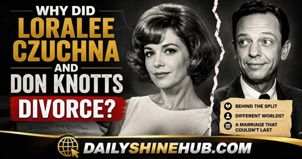 Loralee Czuchna: Biography, Marriage to Don Knotts, and Life Beyond the Spotlight 2 Why Did Loralee Czuchna and Don Knotts Divorce
